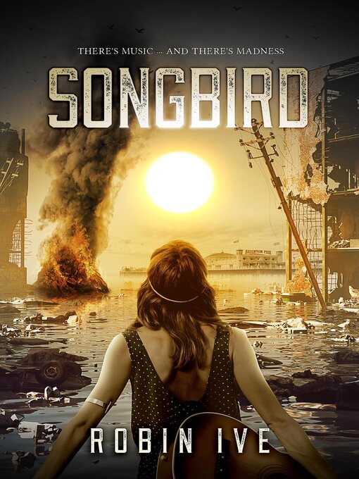 Title details for Songbird by Robin Ive - Available